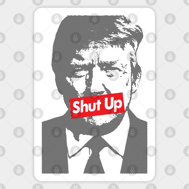 Shut Up Mr. President Magnet by Roufxis